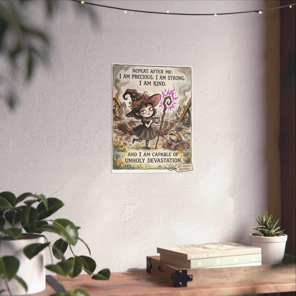 "I Am Precious" Funny Witch Matte Poster - Empowerment Wall Art & Goth Decor