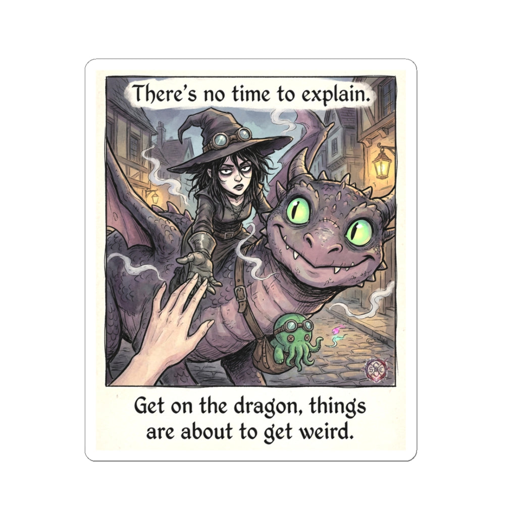 "No Time to Explain" Funny Witch Sticker - Fantasy Humor Vinyl Decal & Chaos Gift