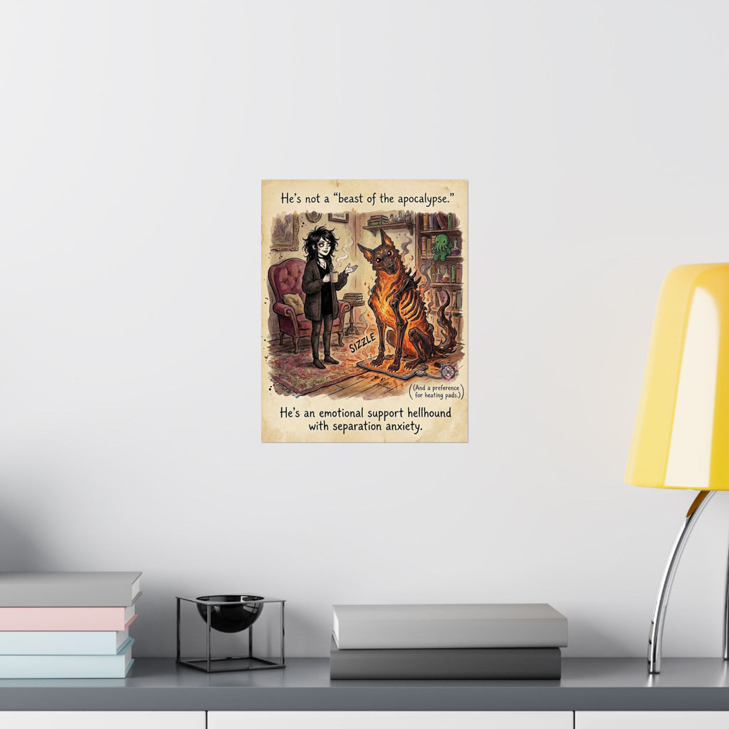 "Emotional Support Hellhound" Funny Goth Matte Poster - Spooky Pet Art & Cozy Chaos Decor
