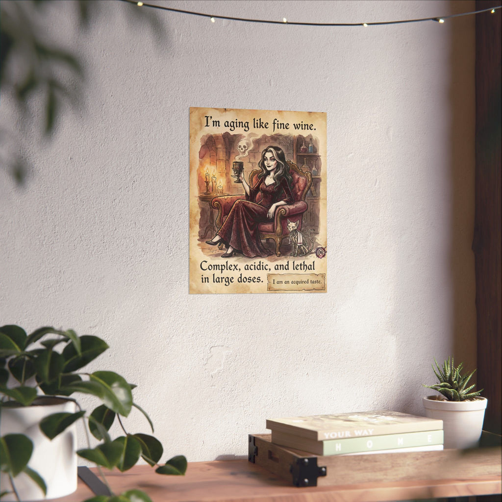 "Aging Like Fine Wine" Funny Goth Matte Poster - Dark Humor Decor & Witchy Wall Art