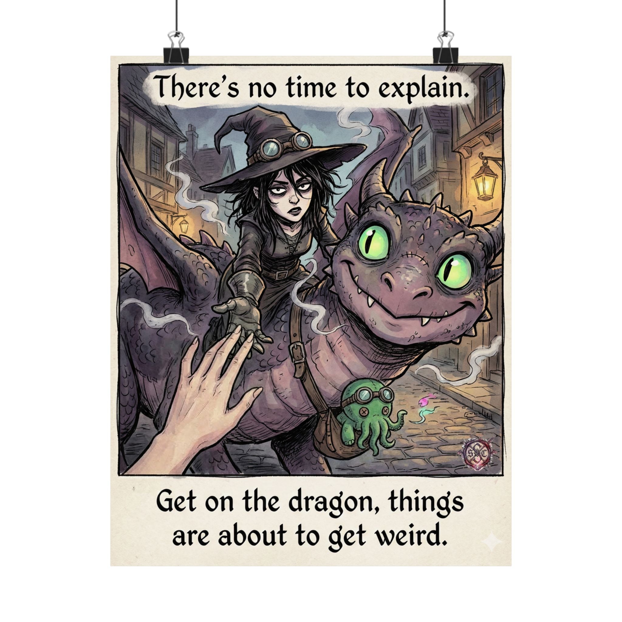 "No Time to Explain" Funny Witch Matte Poster - Dragon Rider Art & Chaotic Good Decor