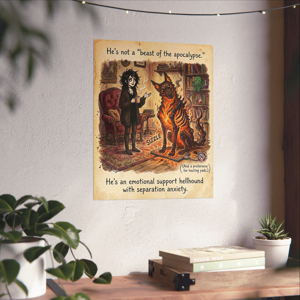 "Emotional Support Hellhound" Funny Goth Matte Poster - Spooky Pet Art & Cozy Chaos Decor
