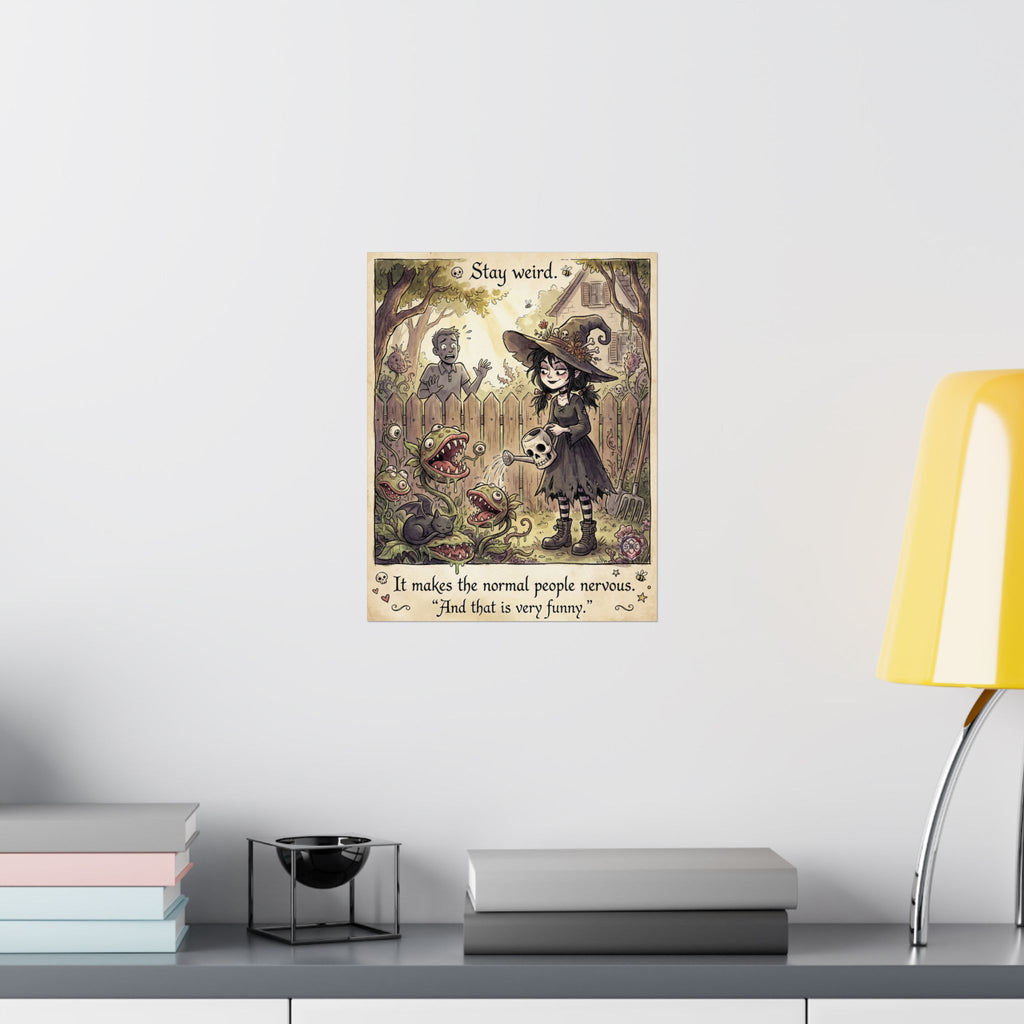 "Stay Weird" Funny Witch Matte Poster - Goth Garden Art & Spooky Decor