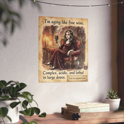 "Aging Like Fine Wine" Funny Goth Matte Poster - Dark Humor Decor & Witchy Wall Art