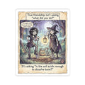 "True Friendship" Funny Witch Sticker - Dark Humor Vinyl Decal & Best Friend Gift